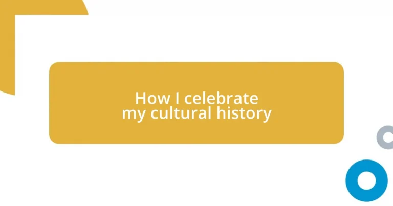 How I celebrate my cultural history