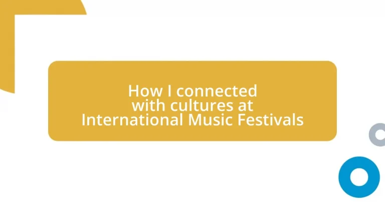 How I connected with cultures at International Music Festivals