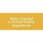 How I Created a Virtual Reality Experience