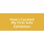 How I Curated My First Solo Exhibition