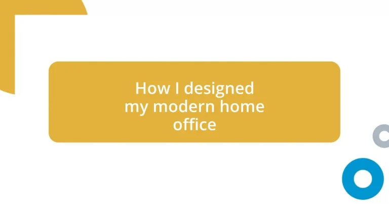 How I designed my modern home office