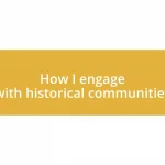 How I engage with historical communities