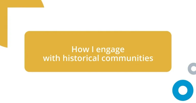 How I engage with historical communities