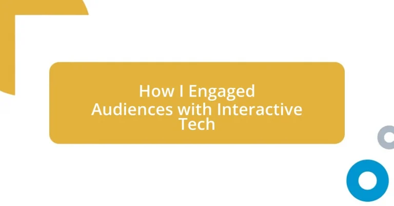 How I Engaged Audiences with Interactive Tech