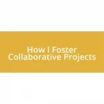 How I Foster Collaborative Projects