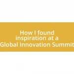 How I found inspiration at a Global Innovation Summit