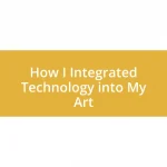 How I Integrated Technology into My Art