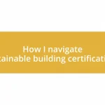 How I navigate sustainable building certifications