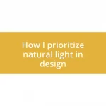 How I prioritize natural light in design