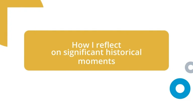 How I reflect on significant historical moments