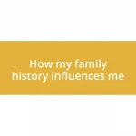 How my family history influences me