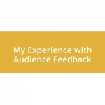 My Experience with Audience Feedback