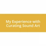 My Experience with Curating Sound Art