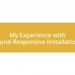 My Experience with Sound-Responsive Installations