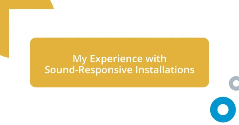 My Experience with Sound-Responsive Installations