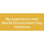 My experience with World Environment Day initiatives