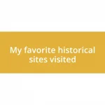 My favorite historical sites visited