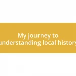 My journey to understanding local history