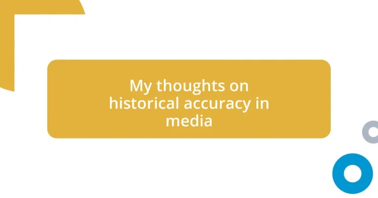 My thoughts on historical accuracy in media