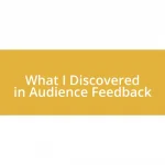 What I Discovered in Audience Feedback