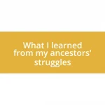 What I learned from my ancestors’ struggles