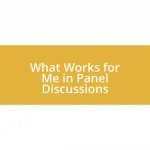 What Works for Me in Panel Discussions