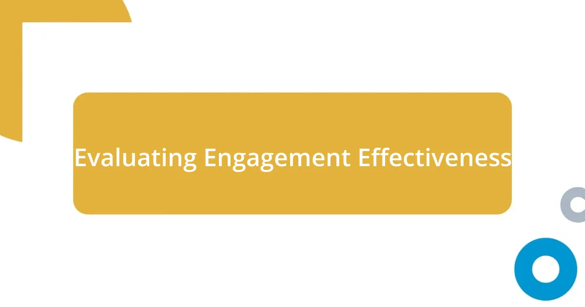 Evaluating Engagement Effectiveness